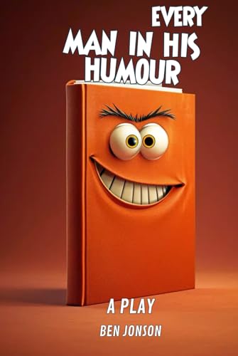 Every Man In His Humour: A PLAY Every Man In His Humour: A PLAY von Independently published