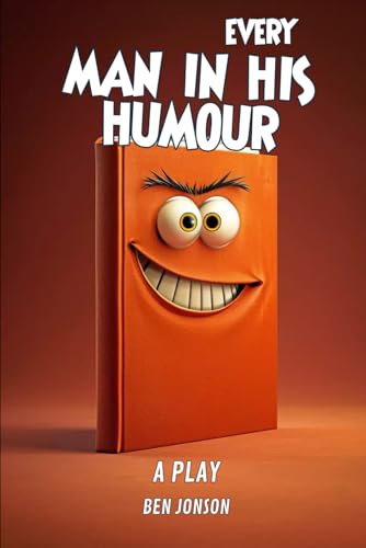 Every Man In His Humour: A PLAY Every Man In His Humour: A PLAY von Independently published