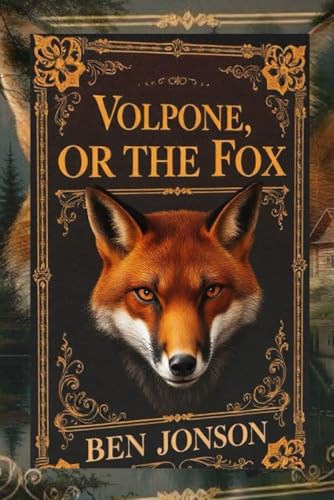 Volpone Or, The Fox Volpone Or, The Fox von Independently published