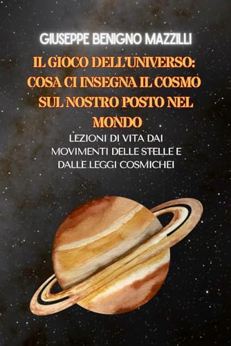 IL GIOCO DELL’UNIVERSO: COSA CI INSEGNA IL COSMO SUL NOSTRO POSTO NEL MONDO: Lezioni Di Vita Dai Movimenti Delle Stelle E Dalle Leggi Cosmiche IL GIOCO DELL’UNIVERSO: COSA CI INSEGNA IL COSMO SUL NOSTRO POSTO NEL MONDO: Lezioni Di Vita Dai Movimenti Delle Stelle E Dalle Leggi Cosmiche von Independently published