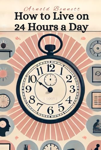 How To Live on 24 Hours a Day How To Live on 24 Hours a Day von Independently published