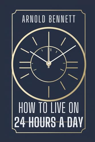 How To Live on 24 Hours a Day How To Live on 24 Hours a Day von Independently published