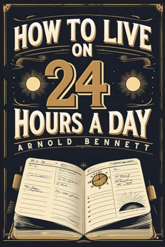 How To Live on 24 Hours a Day How To Live on 24 Hours a Day von Independently published