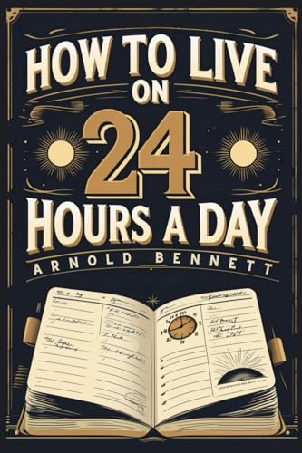 How To Live on 24 Hours a Day How To Live on 24 Hours a Day von Independently published