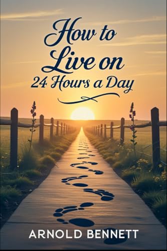 How To Live on 24 Hours a Day How To Live on 24 Hours a Day von Independently published