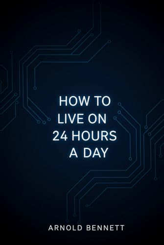 How To Live on 24 Hours a Day How To Live on 24 Hours a Day von Independently published