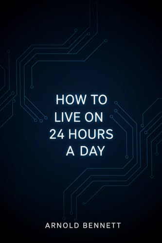 How To Live on 24 Hours a Day How To Live on 24 Hours a Day von Independently published