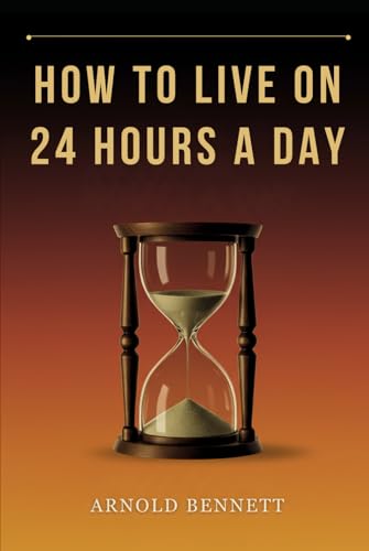 How To Live on 24 Hours a Day How To Live on 24 Hours a Day von Independently published