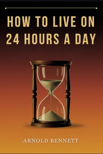 How To Live on 24 Hours a Day How To Live on 24 Hours a Day von Independently published