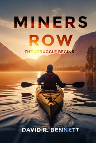 MINERS ROW: The Struggle Begins (MINERS ROW: A Saga of Struggle and Triumph, Band 1) von Hemingway Publishers