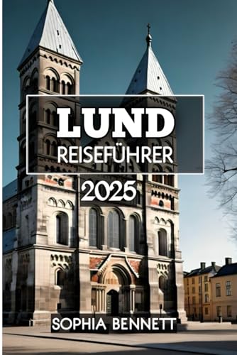 Lund Reiseführer 2025 von Independently published