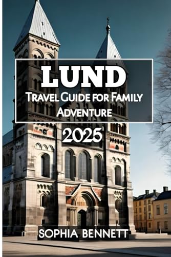 Lund Travel Guide for Family Adventure 2025 von Independently published