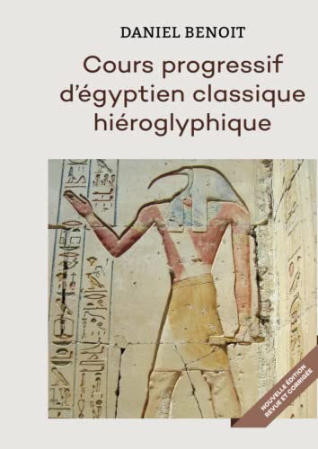 Cours progressif d'égyptien classique hiéroglyphique