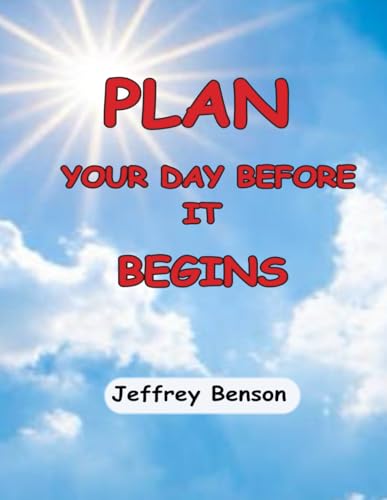 PLAN YOUR DAY BEFORE IT BEGINS von Independently published