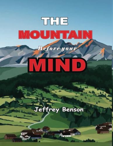 THE MOUNTAIN BEFORE YOUR MIND von Independently published
