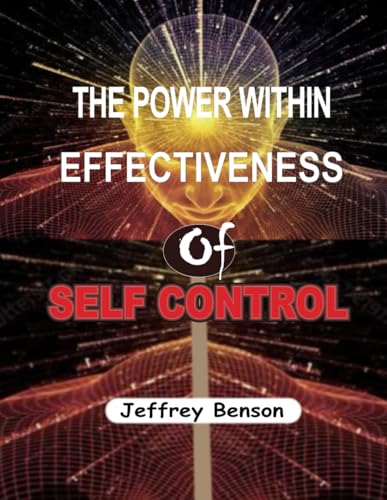 THE POWER WITHIN: EFFECTIVENESS OF SELF - CONTROL von Independently published
