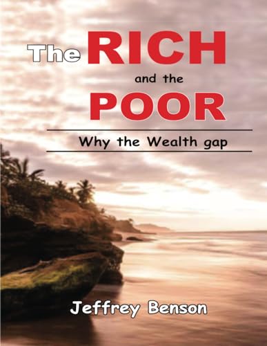 THE RICH and THE POOR: Why the wealth gap von Independently published