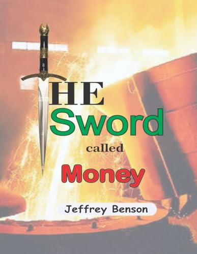 THE SWORD CALLED MONEY: How to craft it von Independently published