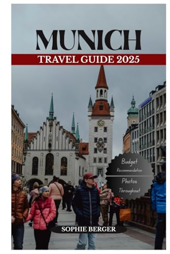 MUNICH TRAVEL GUIDE 2025: Discover the city’s Top Landmark and Hidden Gems von Independently published