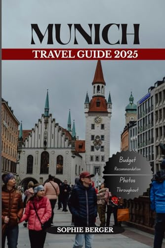 MUNICH TRAVEL GUIDE 2025: Discover the city’s Top Landmark and Hidden Gems von Independently published