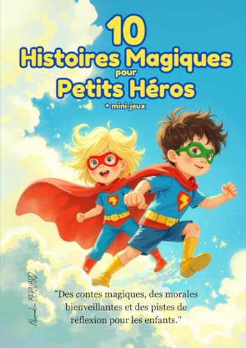 10 Histoires Magiques pour Petits Héros et Mini-Jeux: Apprendre en S'amusant avec des Histoires Enchantées von Independently published