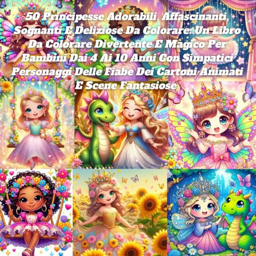 50 Principesse Adorabili, Affascinanti, Sognanti E Deliziose Da Colorare: Un Libro Da Colorare Divertente E Magico Per Bambini Dai 4 Ai 10 Anni Con ... Fiabe Dei Cartoni Animati E Scene Fantasiose 50 Principesse Adorabili, Affascinanti, Sognanti E Deliziose Da Colorare: Un Libro Da Colorare Divertente E Magico Per Bambini Dai 4 Ai 10 Anni Con ... Fiabe Dei Cartoni Animati E Scene Fantasiose von Independently published