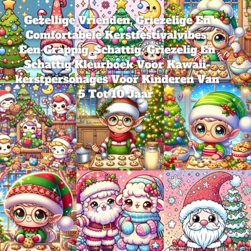 Gezellige Vrienden, Griezelige En Comfortabele Kerstfestivalvibes: Een Grappig, Schattig, Griezelig En Schattig Kleurboek Voor Kawaii-kerstpersonages Voor Kinderen Van 5 Tot 10 Jaar Gezellige Vrienden, Griezelige En Comfortabele Kerstfestivalvibes: Een Grappig, Schattig, Griezelig En Schattig Kleurboek Voor Kawaii-kerstpersonages Voor Kinderen Van 5 Tot 10 Jaar von Independently published