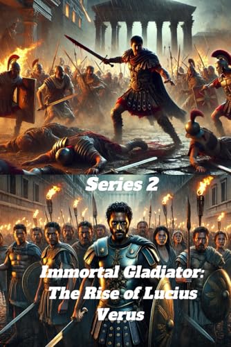 Immortal Gladiator: The Rise of Lucius Verus - The Bloodiest And Deadliest Roman Gladiator, Rome’s Worst Nightmare And Conqueror Of The Roman Empire. ... Turned Gladiator Who Became a Roman Emperor Immortal Gladiator: The Rise of Lucius Verus - The Bloodiest And Deadliest Roman Gladiator, Rome’s Worst Nightmare And Conqueror Of The Roman Empire. ... Turned Gladiator Who Became a Roman Emperor von Independently published