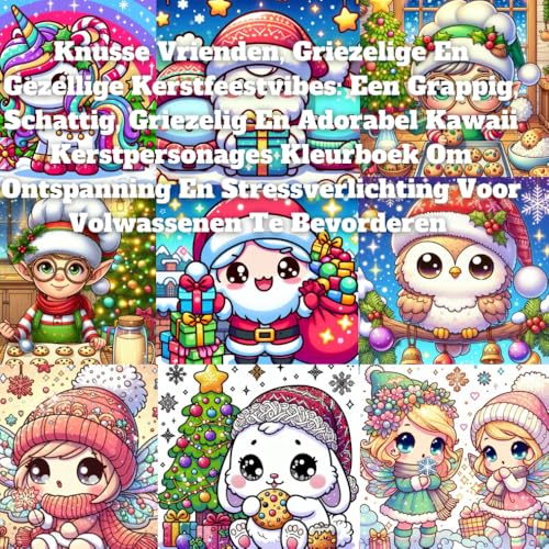 Knusse Vrienden, Griezelige En Gezellige Kerstfeestvibes: Een Grappig, Schattig, Griezelig En Adorabel Kawaii Kerstpersonages Kleurboek Om Ontspanning ... Voor Volwassenen Te Bevorderen Knusse Vrienden, Griezelige En Gezellige Kerstfeestvibes: Een Grappig, Schattig, Griezelig En Adorabel Kawaii Kerstpersonages Kleurboek Om Ontspanning ... Voor Volwassenen Te Bevorderen von Independently published