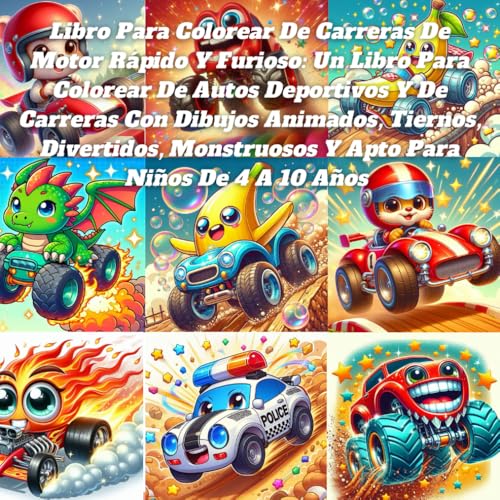 Libro Para Colorear De Carreras De Motor Rápido Y Furioso: Un Libro Para Colorear De Autos Deportivos Y De Carreras Con Dibujos Animados, Tiernos, ... Monstruosos Y Apto Para Niños De 4 A 10 Años Libro Para Colorear De Carreras De Motor Rápido Y Furioso: Un Libro Para Colorear De Autos Deportivos Y De Carreras Con Dibujos Animados, Tiernos, ... Monstruosos Y Apto Para Niños De 4 A 10 Años von Independently published