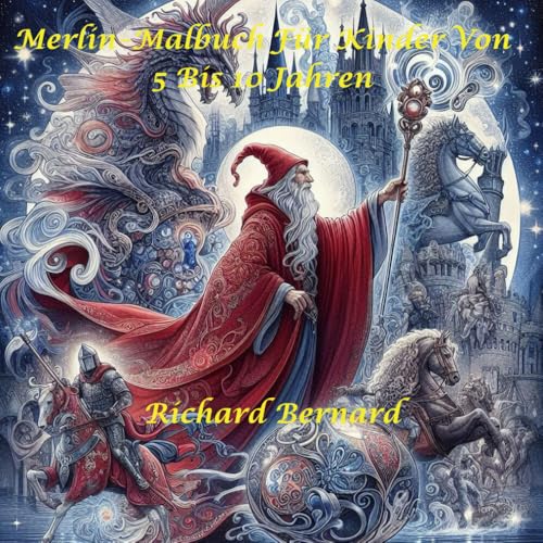Merlin-Malbuch Für Kinder Von 5 Bis 10 Jahren Merlin-Malbuch Für Kinder Von 5 Bis 10 Jahren von Independently published