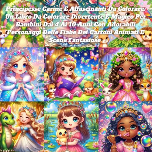 Principesse Carine E Affascinanti Da Colorare: Un Libro Da Colorare Divertente E Magico Per Bambini Dai 4 Ai 10 Anni Con Adorabili Personaggi Delle Fiabe Dei Cartoni Animati E Scene Fantasiose Principesse Carine E Affascinanti Da Colorare: Un Libro Da Colorare Divertente E Magico Per Bambini Dai 4 Ai 10 Anni Con Adorabili Personaggi Delle Fiabe Dei Cartoni Animati E Scene Fantasiose von Independently published