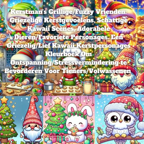 Santa's Grillige/Fuzzy Vrienden: Griezelige Kerstgevoelens, Schattige Kawaii Scènes, Adorabele Dieren/Favoriete Personages. Een Griezelig/Lief Kawaii ... te Bevorderen Voor Tieners/Volwassenen Santa's Grillige/Fuzzy Vrienden: Griezelige Kerstgevoelens, Schattige Kawaii Scènes, Adorabele Dieren/Favoriete Personages. Een Griezelig/Lief Kawaii ... te Bevorderen Voor Tieners/Volwassenen von Independently published