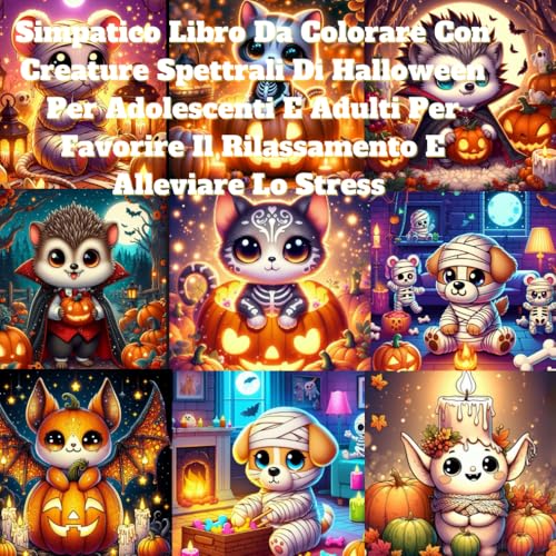 Simpatico Libro Da Colorare Con Creature Spettrali Di Halloween Per Adolescenti E Adulti Per Favorire Il Rilassamento E Alleviare Lo Stress Simpatico Libro Da Colorare Con Creature Spettrali Di Halloween Per Adolescenti E Adulti Per Favorire Il Rilassamento E Alleviare Lo Stress von Independently published