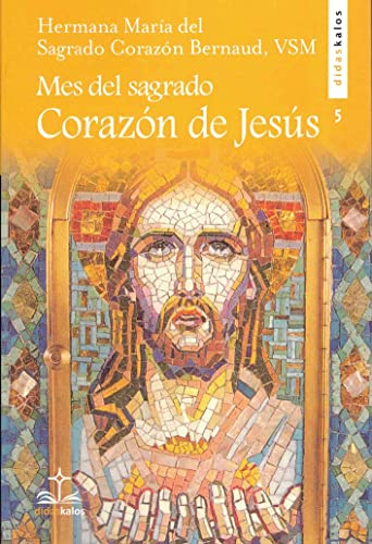 MES DEL SAGRADO CORAZÓN DE JESÚS (Didaskalos San Francisco de Sales, Band 5) von DIDASKALOS