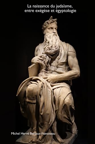 La naissance du judaïsme, entre exégèse et égyptologie von Independently published