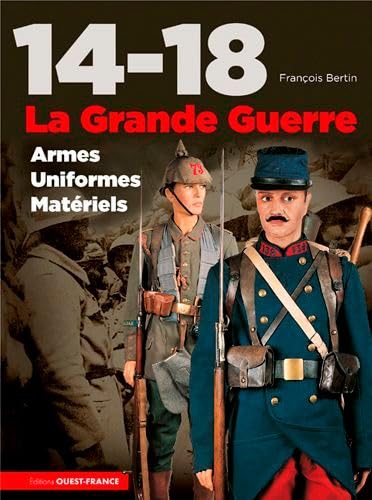14-18, la Grande Guerre, armes, uniformes, matériels von OUEST FRANCE