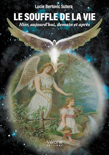 Le souffle de la vie: Hier, aujourd'hui, demain et après von VERONE