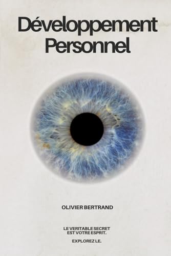 DEVELOPPEMENT PERSONNEL: Grâce à des méthodes éprouvées, ce livre vous donnera une feuille de route claire et accessible pour enfin atteindre vos objectifs. von Independently published