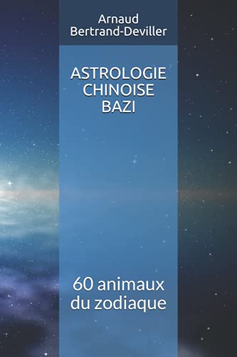 ASTROLOGIE CHINOISE BAZI: 60 animaux du zodiaque