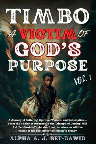 TIMBO: A VICTIM OF GOD'S PURPOSE – VOLUME 1 von ISBN CANADA