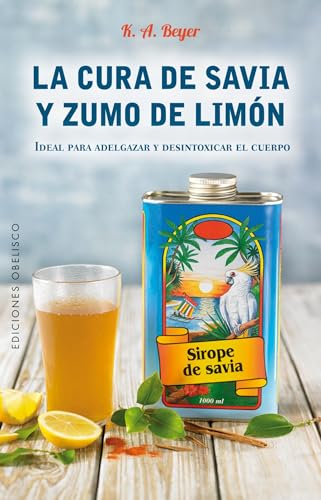 Cura de savia y zumo de limón (SALUD Y VIDA NATURAL) von Obelisco