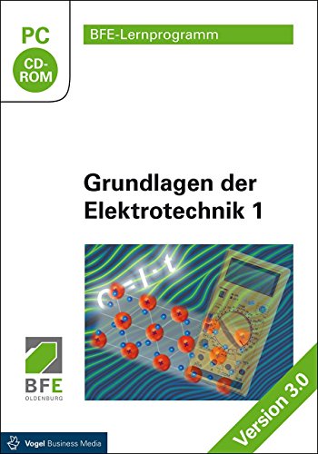 Grundlagen der Elektrotechnik 1: Version 3.0 (BFE-Lernprogramm)