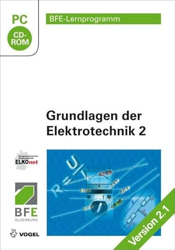 Grundlagen der Elektrotechnik 2: Version 2.1 (BFE-Lernprogramm)