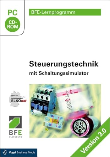 Steuerungstechnik mit Schaltungssimulator: Version 3.0 (BFE-Lernprogramm)