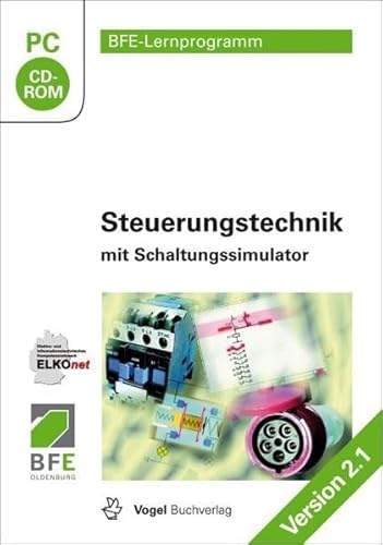 Steuerungstechnik mit Schaltungssimulator: Version 3.0 (BFE-Lernprogramm)