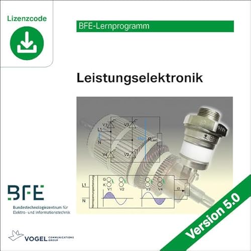 Leistungselektronik: Version 5.0 (BFE-Lernprogramm)