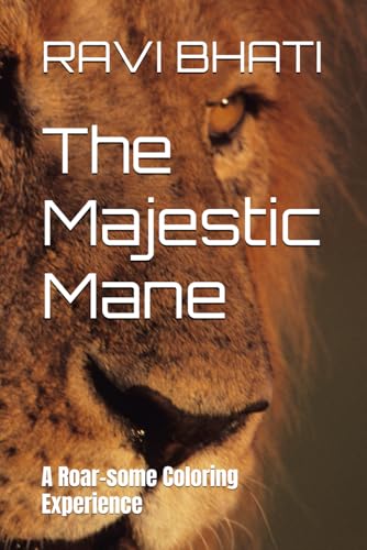 The Majestic Mane: A Roar-some Coloring Experience von Independently published