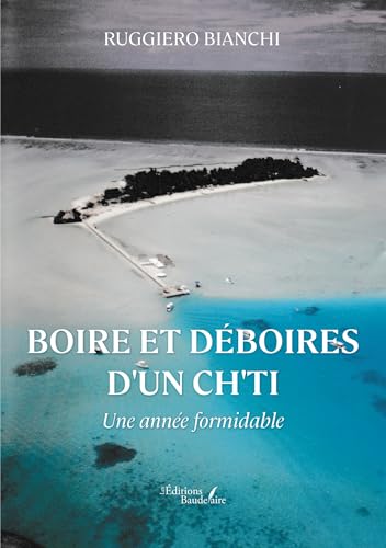 Boire et déboires d'un ch'ti: Une année formidable von BAUDELAIRE