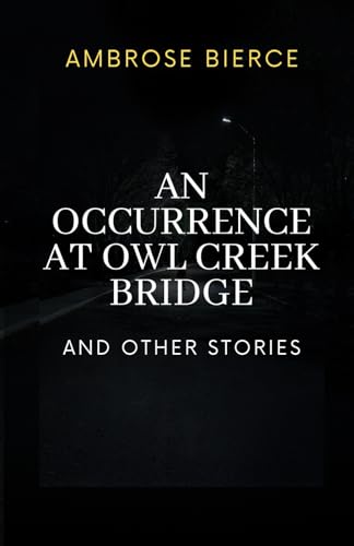An Occurrence at Owl Creek Bridge von Independently published